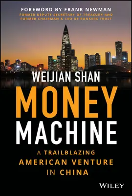 Stroj na peníze: Průkopnický americký podnik v Číně - Money Machine: A Trailblazing American Venture in China