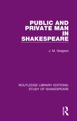 Veřejný a soukromý člověk v Shakespearovi - Public and Private Man in Shakespeare