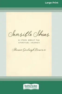 Rozumné boty: Příběh o duchovní cestě [Standard Large Print 16 Pt Edition] - Sensible Shoes: A Story about the Spiritual Journey [Standard Large Print 16 Pt Edition]