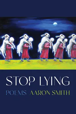 Přestaňte lhát: Básně - Stop Lying: Poems