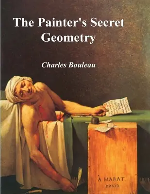 Malířova tajná geometrie: A Study of Composition in Art - The Painter's Secret Geometry: A Study of Composition in Art