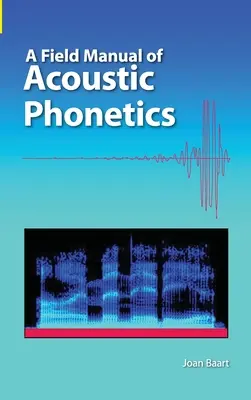 Terénní příručka akustické fonetiky - A Field Manual of Acoustic Phonetics