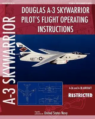 Douglas A-3 Skywarrior Letová provozní příručka pro piloty - Douglas A-3 Skywarrior Pilot's Flight Operating Instructions