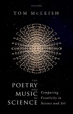 Poezie a hudba vědy: Srovnání tvořivosti ve vědě a umění - The Poetry and Music of Science: Comparing Creativity in Science and Art