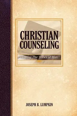 Křesťanské poradenství; Uzdravení lidských kmenů - Christian Counseling; Healing the Tribes of Man