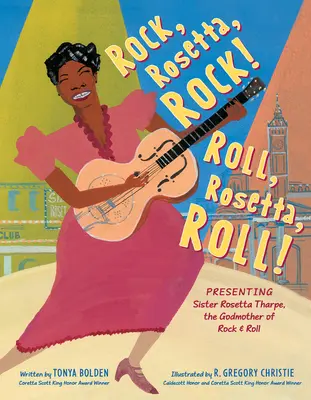 Rock, Rosetta, Rock! Roll, Rosetta, Roll!: Rosetta Tharpe, kmotra rock'n'rollu. - Rock, Rosetta, Rock! Roll, Rosetta, Roll!: Presenting Sister Rosetta Tharpe, the Godmother of Rock & Roll
