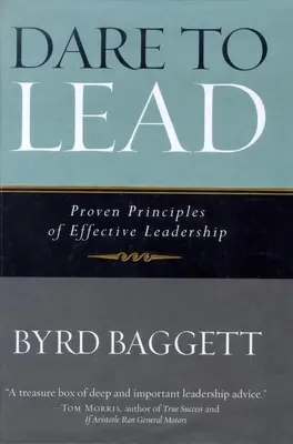 Odvažte se vést: Vyzkoušené principy efektivního vedení - Dare to Lead: Proven Principles of Effective Leadership