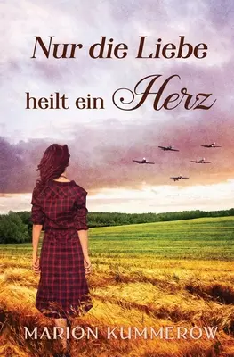 Nur die Liebe heilt ein Herz: Berhrende Liebesgeschichte in der Nachkriegszeit (Než se láska rozplyne) - Nur die Liebe heilt ein Herz: Berhrende Liebesgeschichte in der Nachkriegszeit