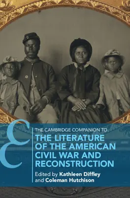 The Cambridge Companion to the Literature of the American Civil War and Reconstruction (Cambridgeský průvodce literaturou americké občanské války a rekonstrukce) - The Cambridge Companion to the Literature of the American Civil War and Reconstruction