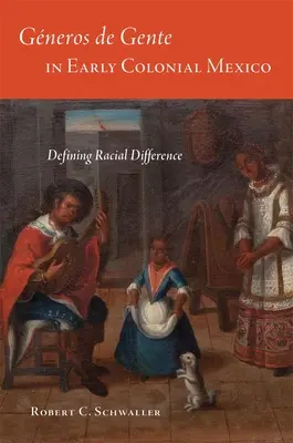 Generos de Gente v raně koloniálním Mexiku: Vymezení rasových rozdílů - Generos de Gente in Early Colonial Mexico: Defining Racial Differences