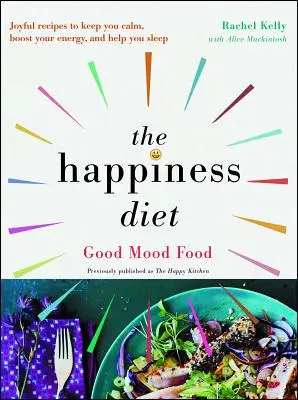 Dieta pro štěstí: Jídlo pro dobrou náladu - The Happiness Diet: Good Mood Food