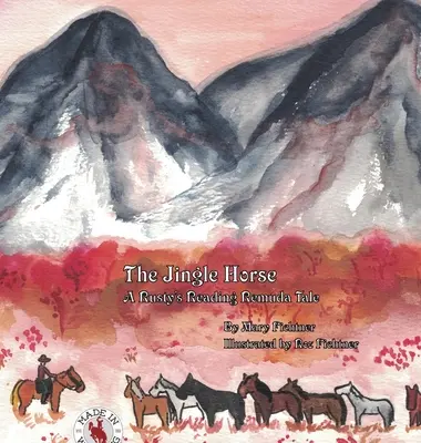 Znělkový kůň: Jingle: Příběh z Rustyho čítanky Remuda - The Jingle Horse: A Rusty's Reading Remuda Tale