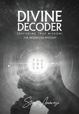 Božský dekodér: Dekódování pravé moudrosti - Divine Decoder: Decoding True Wisdom