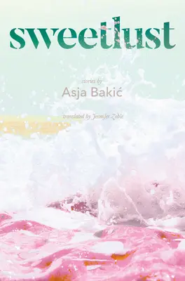Sladké touhy: Příběhy - Sweetlust: Stories