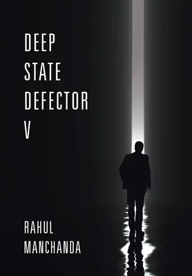 Defektor hlubokého stavu V - Deep State Defector V