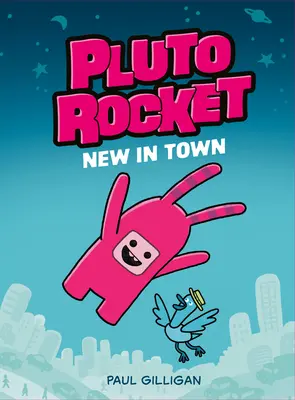 Pluto Rocket (Plutonská raketa): Nový ve městě (Pluto Rocket #1) - Pluto Rocket: New in Town (Pluto Rocket #1)