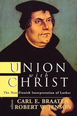 Jednota s Kristem: Nová finská interpretace Luthera: V Kristu s Kristem. - Union with Christ: The New Finnish Interpretation of Luther