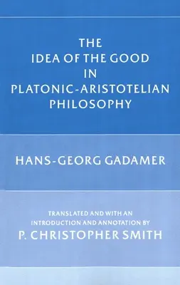 Idea dobra v platónsko-aristotelské filozofii - The Idea of the Good in Platonic-Aristotelian Philosophy
