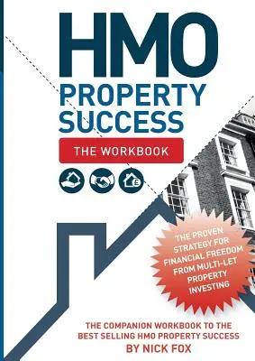 Úspěch v oblasti nemovitostí HMO - cvičebnice - HMO Property Success - The Workbook