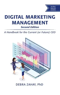 Řízení digitálního marketingu, druhé vydání: Marketingový management, druhé vydání, příručka pro současného (nebo budoucího) generálního ředitele - Digital Marketing Management, Second Edition: A Handbook for the Current (or Future) CEO