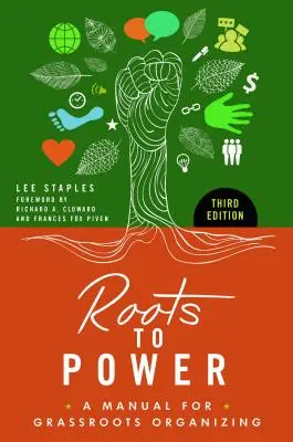 Od kořenů k moci: Příručka pro organizování zdola - Roots to Power: A Manual for Grassroots Organizing
