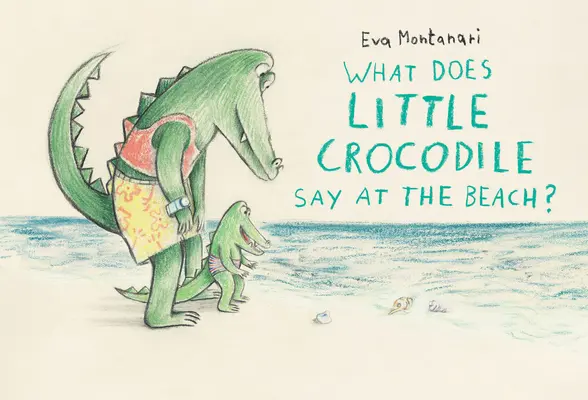 Co říká malý krokodýl na pláži? - What Does Little Crocodile Say at the Beach?