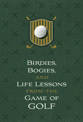 Birdies, Bogeys a životní lekce ze hry golfu: 52 pobožností - Birdies, Bogeys, and Life Lessons from the Game of Golf: 52 Devotions