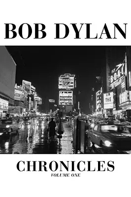 Kroniky Boba Dylana - Bob Dylan Chronicles