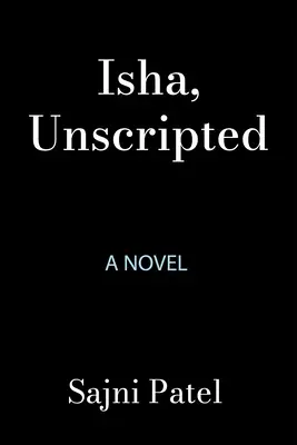 Isha, Unscripted