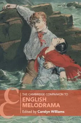 The Cambridge Companion to English Melodrama (Cambridgeský průvodce anglickým melodramem) - The Cambridge Companion to English Melodrama