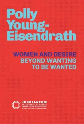 Women and Desire: Beyond Wanting to be Wanted (Ženy a touha: víc než jen chtít být chtěná) - Women and Desire: Beyond Wanting to be Wanted
