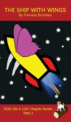 The Ship With Wings Chapter Book (Loď s křídly): Kniha: Sound-Out Phonics Books Help Developing Readers, including Students with Dyslexia, Learn to Read (Step 3 in a System - The Ship With Wings Chapter Book: Sound-Out Phonics Books Help Developing Readers, including Students with Dyslexia, Learn to Read (Step 3 in a System