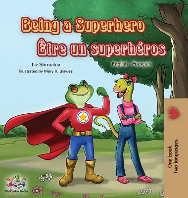 Being a Superhero tre un superhros: Anglicko-francouzská dvojjazyčná kniha - Being a Superhero tre un superhros: English French Bilingual Book