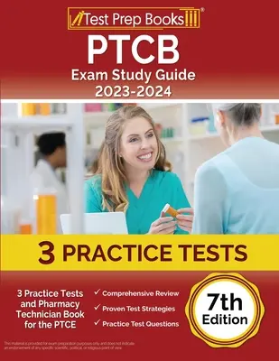 Průvodce studiem ke zkoušce PTCB 2023-2024: 3 cvičné testy a kniha pro zkoušku PTCE pro lékárenské techniky [7. vydání]. - PTCB Exam Study Guide 2023-2024: 3 Practice Tests and Pharmacy Technician Book for the PTCE [7th Edition]