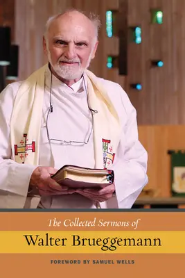 Sebraná kázání Waltera Brueggemanna - The Collected Sermons of Walter Brueggemann