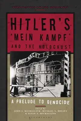 Hitlerův Mein Kampf a holocaust: Předehra ke genocidě - Hitler's 'Mein Kampf' and the Holocaust: A Prelude to Genocide
