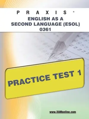 Praxis Angličtina jako druhý jazyk (Esol) 0361 Praktický test 1 - Praxis English as a Second Language (Esol) 0361 Practice Test 1