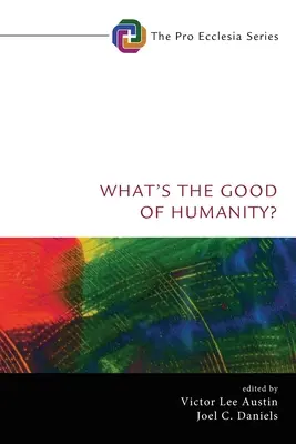 K čemu je dobré lidství? - What's the Good of Humanity?