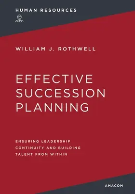 Efektivní plánování nástupnictví: Zajištění kontinuity vedení a budování talentů zevnitř společnosti - Effective Succession Planning: Ensuring Leadership Continuity and Building Talent from Within