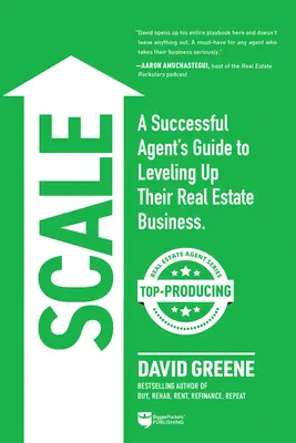 Měřítko: Příručka úspěšného agenta, jak zvýšit úroveň podnikání v oblasti nemovitostí - Scale: A Successful Agent's Guide to Leveling Up a Real Estate Business