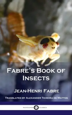 Fabrova kniha o hmyzu - Fabre's Book of Insects