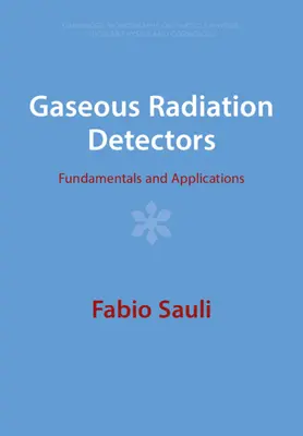 Detektory plynného záření: Základy a aplikace - Gaseous Radiation Detectors: Fundamentals and Applications