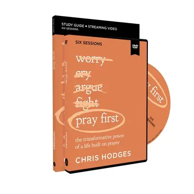 Průvodce studiem Modli se jako první s DVD: Proměňující síla života založeného na modlitbě - Pray First Study Guide with DVD: The Transformative Power of a Life Built on Prayer
