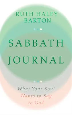 Sabbath Journal: Co chce vaše duše říci Bohu - Sabbath Journal: What Your Soul Wants to Say to God