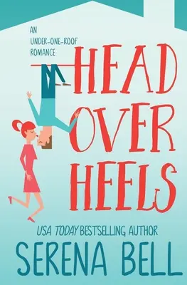 Hlava nad hlavou: Romantická komedie o svobodném otci v parném prostředí - Head Over Heels: A Steamy Single Dad Romantic Comedy