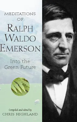 Meditace Ralpha Waldo Emersona: Do zelené budoucnosti - Meditations of Ralph Waldo Emerson: Into the Green Future