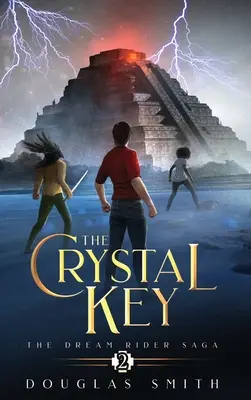 Křišťálový klíč: Sága o jezdci snů, kniha 2 - The Crystal Key: The Dream Rider Saga, Book 2