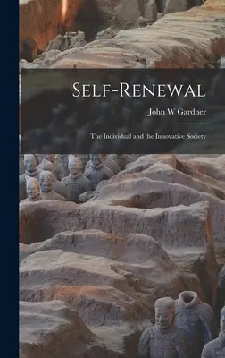 Sebeobnova: jednotlivec a inovativní společnost - Self-renewal: the Individual and the Innovative Society