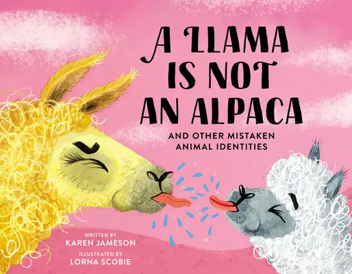 Lama není alpaka: A další mylné identity zvířat - A Llama Is Not an Alpaca: And Other Mistaken Animal Identities