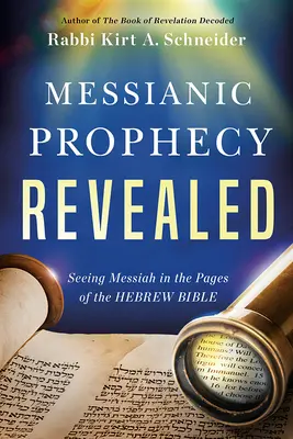 Mesiášské proroctví odhaleno: Mesiáš na stránkách hebrejské Bible - Messianic Prophecy Revealed: Seeing Messiah in the Pages of the Hebrew Bible